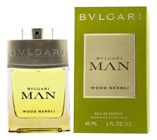 Bvlgari Man Wood Neroli парфюмерная вода 60мл