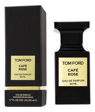 Tom Ford Cafe Rose парфюмерная вода 50мл