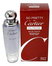 Cartier So Pretty Fruitee туалетная вода 50мл