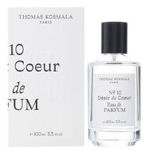 Thomas Kosmala No 10 Desir Du Coeur парфюмерная вода 100мл