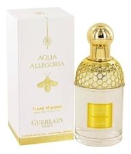 Guerlain Aqua Allegoria Tiare Mimosa туалетная вода 75мл