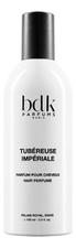 Parfums BDK Paris Tubereuse Imperiale парфюм для волос 100мл