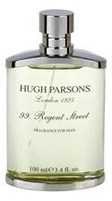 Hugh Parsons 99 Regent Street парфюмерная вода 100мл уценка
