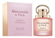 Abercrombie & Fitch Away Tonight Woman парфюмерная вода 30мл