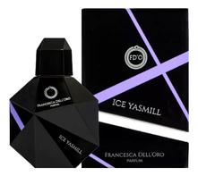 Francesca Dell`Oro Ice Yasmill парфюмерная вода 100мл